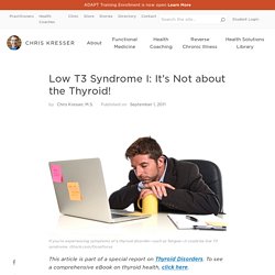 Low T3 Syndrome I: It's Not about the Thyroid!