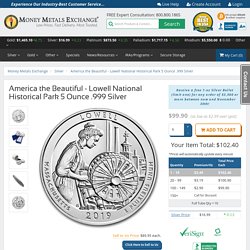 Buy 2019 5 Oz Lowell National Historical Park Silver Coin [ATB]