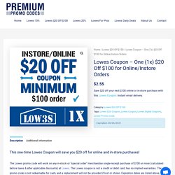 Buy one $20 off $100 Lowes Coupon. Instant Email Delivery!