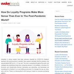 How Do Loyalty Programs Make More Sense Than Ever In The Post-Pandemic World?