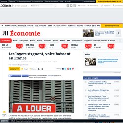 Les loyers stagnent, voire baissent en France