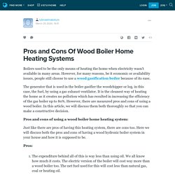Pros and Cons Of Wood Boiler Home Heating Systems