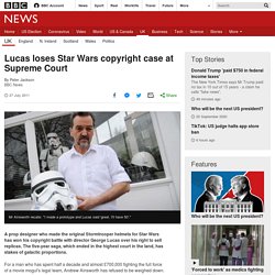 Lucas loses Star Wars copyright case at Supreme Court
