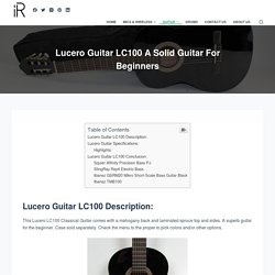 Lucero Guitar LC100 A Solid Guitar For Beginners - instroreview.com