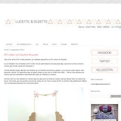 Lucette et Suzette: DIY collier col Claudine #Lucette
