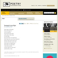 homage to my hips by Lucille Clifton : The Poetry Foundation [poem] : Find Poems and Poets. Discover Poetry.