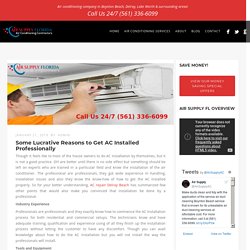 Some Lucrative Reasons to Get AC Installed Professionally