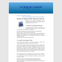 Le Blog de Ludonet » Archive du blog » Ajouter une signature HTML dans Mail sur Mac OS