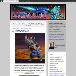 LUDstuff!: A SCULPTURE GALLERY