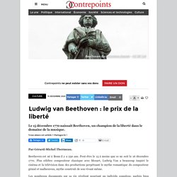 Ludwig van Beethoven : le prix de la liberté...