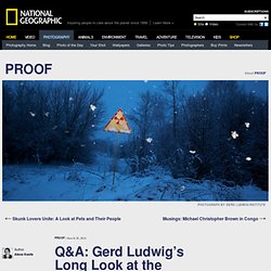 Q&A: Gerd Ludwig’s Long Look at the Chernobyl Disaster