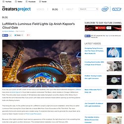 LuftWerks Luminous Field Lights Up Anish Kapoors Cloud Gate