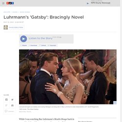 Luhrmann's 'Gatsby': Bracingly Novel