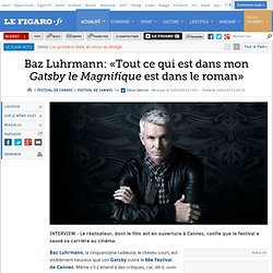 Baz Luhrmann: «Tout ce qui est dans mon Gatsby le Magnifique est dans le roman»