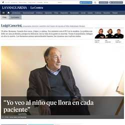 Luigi cancrini: “Yo veo al niño que llora en cada paciente”