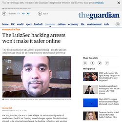 The LulzSec hacking arrests won't make it safer online