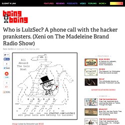 Who is LulzSec? A phone call with the hacker pranksters. (Xeni on The Madeleine Brand Radio Show)