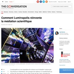 Comment Luminopolis réinvente la médiation scientifique
