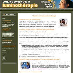 Lampe de luminotherapie : tout sur l'utilisation d'une lampe de luminotherapie. Comment utiliser une lampe de luminotherapie