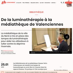 De la luminothérapie à la médiathèque de Valenciennes