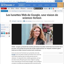 High-Tech : Les lunettes web de Google, une vision de science fiction
