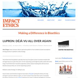 Lupron: Déjà Vu All Over Again – Impact Ethics