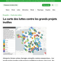 La carte des luttes contre les grands projets inutiles