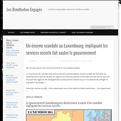Un énorme scandale au Luxembourg, impliquant les services secrets fait sauter le gouvernement