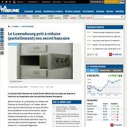 Le Luxembourg prêt à réduire (partiellement) son secret bancaire
