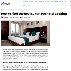 How to Find the Best Luxurious Hotel Booking Magazine Online