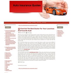 Find Out The Best Doctor For Your Luxurious And Favorite Audi