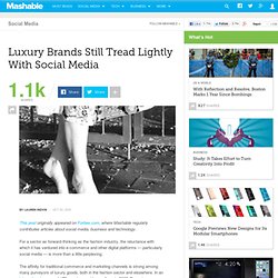 Luxury Brands Still Tread Lightly With Social Media