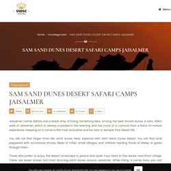 luxury camp and tent in Sam Sand Dunes Desert Safari Camps Jaisalmer