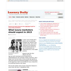 What luxury marketers should expect in 2015 - Luxury Daily- Research