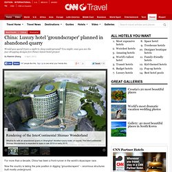 China: Luxury hotel planned in abandoned quarry