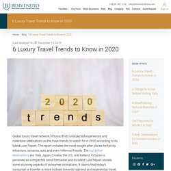 6 Luxury Travel Trends to Know in 2020