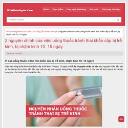 Lý do uống thuốc tránh thai khẩn cấp bị trễ kinh 10, 15 ngày