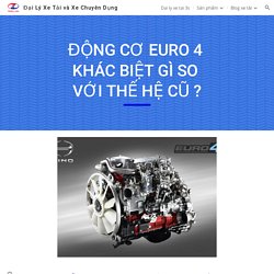 ĐỘNG CƠ EURO 4 KHÁC BIỆT GÌ SO VỚI THẾ HỆ CŨ ?