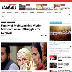 Family of Mob Lynching Victim Mazloom Ansari Struggles for Survival