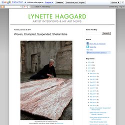 Lynette Haggard Art Blog: Woven, Crumpled, Suspended: Sheila Hicks