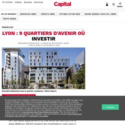 Lyon : 9 quartiers d'avenir où investir