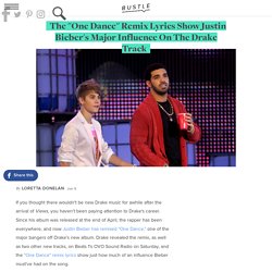 The "One Dance" Remix Lyrics Show Justin Bieber's Major Influence On The Drake Track