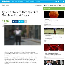 Lytro: A Camera That Couldn't Care Less About Focus