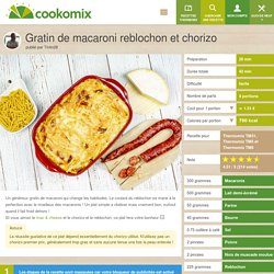 Gratin de macaroni reblochon et chorizo au Thermomix