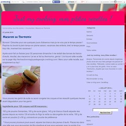 Macarons au Thermomix - Just my cooking, mes p'tites recettes !