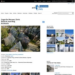 Cages for Macaws / Enric Batlle & Joan Roig Architects