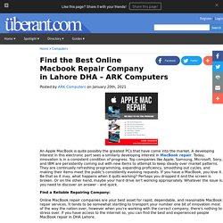 Find the Best Online Macbook Repair Company in Lahore DHA ARK Computers