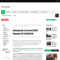 Macbook Current 2015 Repair At TekKlinik - Tek Klinik