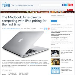The MacBook Air is directly competing with iPad pricing for the first time