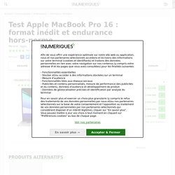 Test Apple MacBook Pro 16 : format inédit et endurance hors-norme